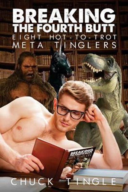 Breaking The Fourth Butt, Chuck Tingle - Paperback - 9781523907045