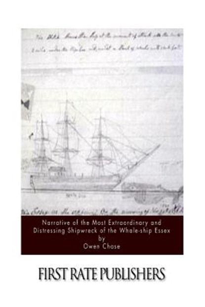 Narrative of the Most Extraordinary and Distressing Shipwreck of the Whale-ship Essex, Owen Chase - Paperback - 9781523935086