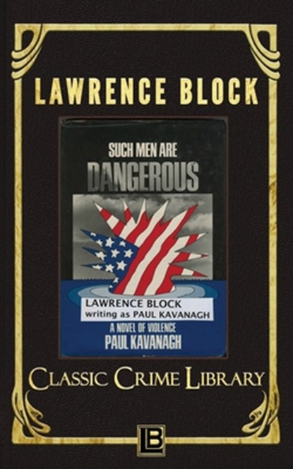 Such Men Are Dangerous, Lawrence Block - Paperback - 9781523936915