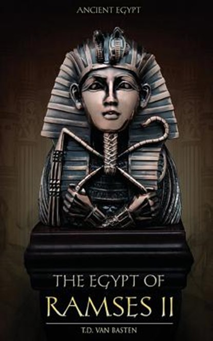 Ancient Egypt: The Egypt of Ramses II, T. D. Van Basten - Paperback - 9781523947683