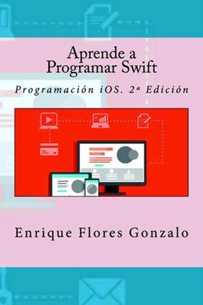 Aprende a Programar Swift, Enrique Flores Gonzalo - Ebook - 9781523958221