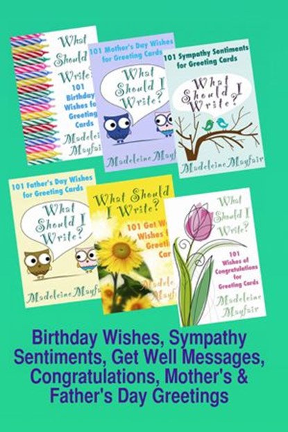 Birthday Wishes, Sympathy Sentiments, Get Well Messages, Congratulations, Mother's and Father's Day Greetings, Madeleine Mayfair - Ebook - 9781524203047