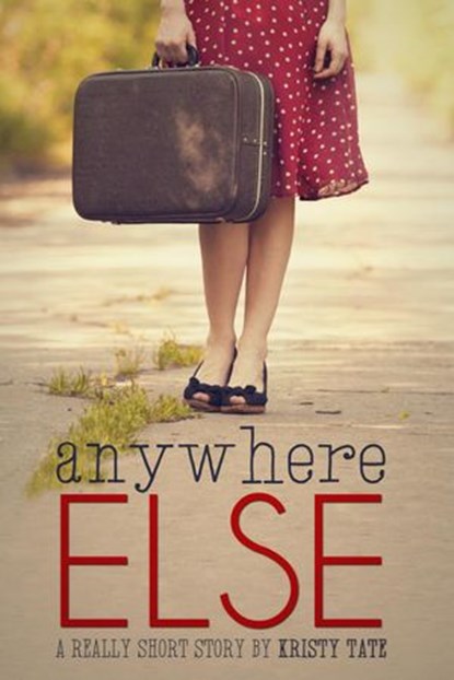 Anywhere Else, Kristy Tate - Ebook - 9781524203733