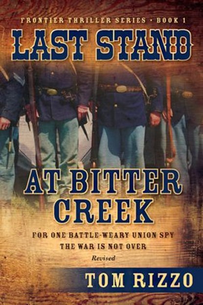 Last Stand at Bitter Creek, Tom Rizzo - Ebook - 9781524211097