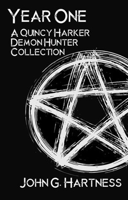 Year One: A Quincy Harker, Demon Hunter Collection, John G. Hartness - Ebook - 9781524214487
