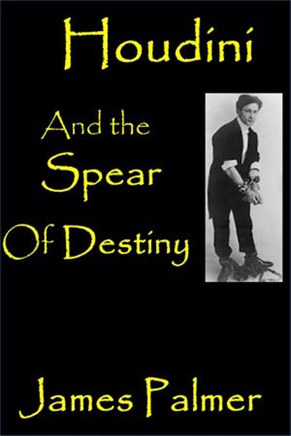 Houdini and the Spear of Destiny, James Palmer - Ebook - 9781524219543