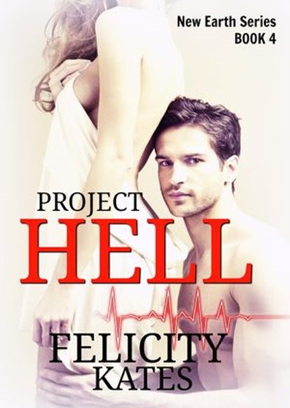 Project Hell - Part Four, Felicity Kates - Ebook - 9781524220754