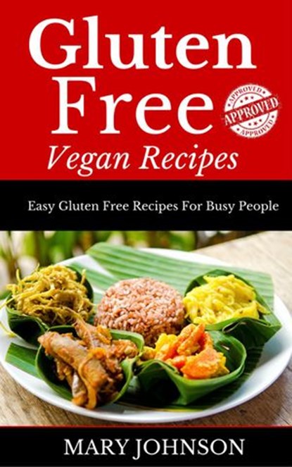 Gluten Free Vegan Recipes, Mary Johnson - Ebook - 9781524223083