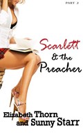 Scarlett and the Preacher - Part 2 | Elizabeth Thorn ; Sunny Starr | 