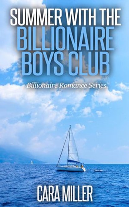 Summer with the Billionaire Boys Club, Cara Miller - Ebook - 9781524226558