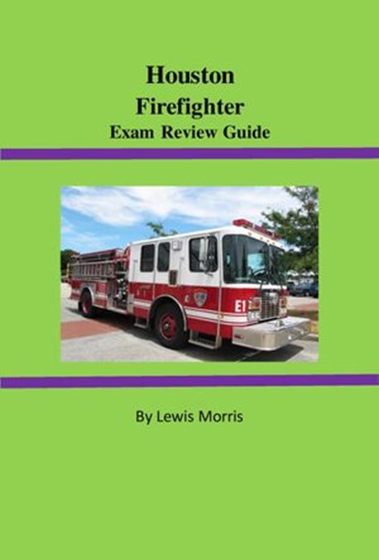 Houston Firefighter Exam Review Guide, Lewis Morris - Ebook - 9781524231132