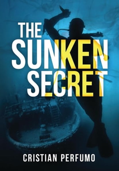 The Sunken Secret, Cristian Perfumo - Ebook - 9781524240493