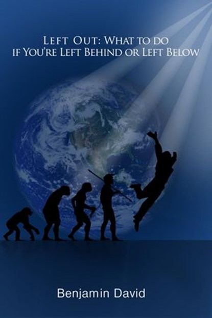 Left Out: What to do if You're Left Behind or Left Below, Benjamin David - Ebook - 9781524250348