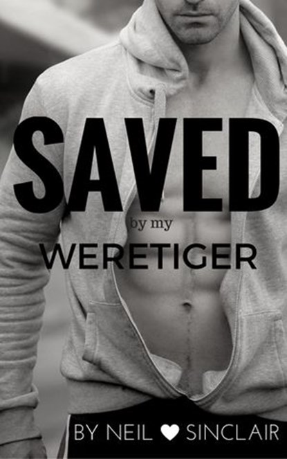 Saved by my Weretiger, Neil Sinclair - Ebook - 9781524252830