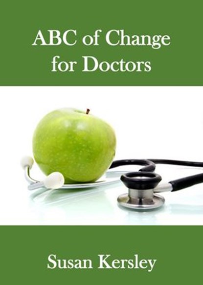 ABC of Change for Doctors, Susan Kersley - Ebook - 9781524254186