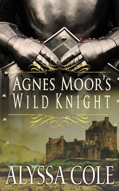 Agnes Moor's Wild Knight, Alyssa Cole - Ebook - 9781524265427
