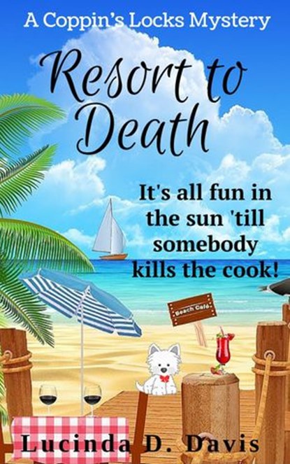 Resort to Death: Murder Just Washed Ashore!, Lucinda D. Davis - Ebook - 9781524269784