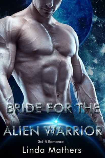 Bride for the Alien Warrior, Linda Mathers - Ebook - 9781524273651