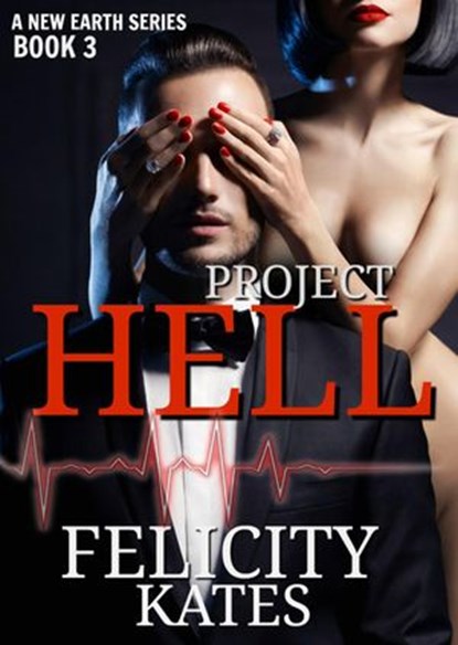 Project Hell - Part Three, Felicity Kates - Ebook - 9781524278359