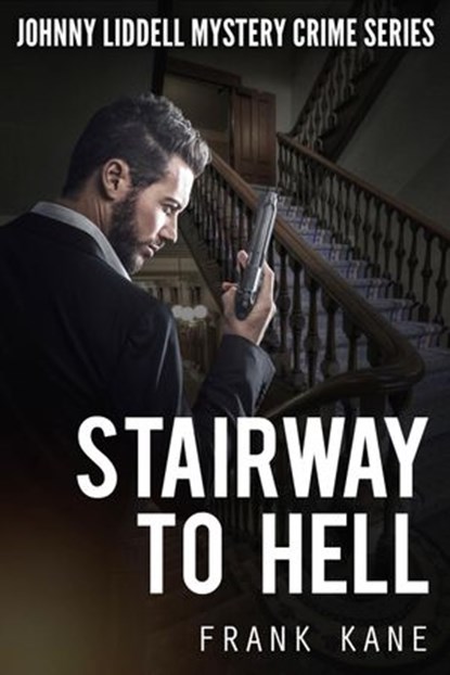 Stairway To Hell: Johnny Liddell Mystery Crime Series, Frank Kane - Ebook - 9781524278656