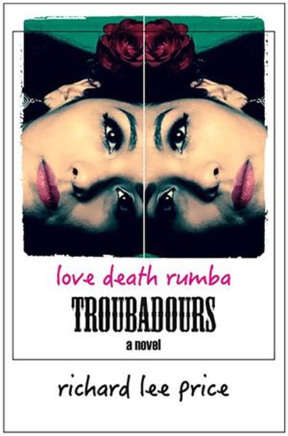 Troubadours, Richard Lee Price - Ebook - 9781524280277