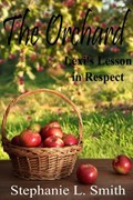 The Orchard: Lexi's Lesson in Respect | Stephanie L. Smith | 