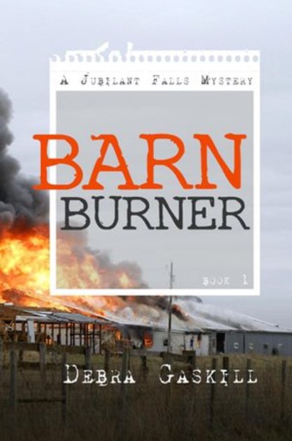 Barn Burner, Debra Gaskill - Ebook - 9781524285692