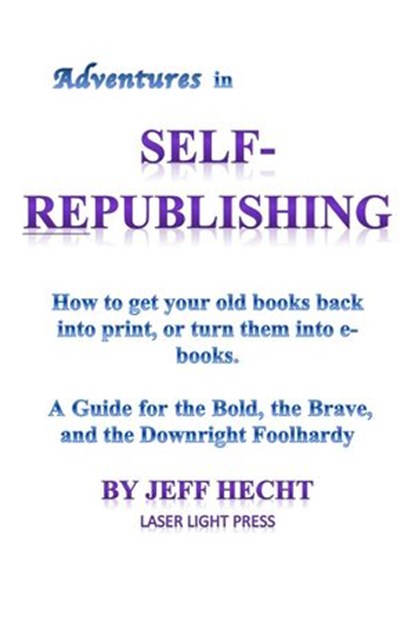 Adventures in Self-Republishing, Jeff Hecht - Ebook - 9781524296032