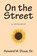 On the Street, DICUS,  Howard M., Sr. - Paperback - 9781524500399