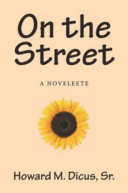 On the Street, DICUS,  Howard M., Sr. - Paperback - 9781524500399