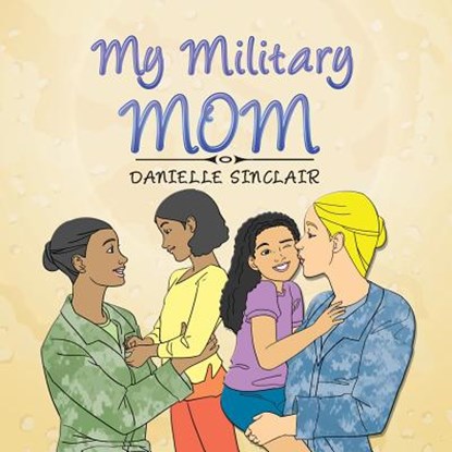 My Military Mom, Danielle Sinclair - Paperback - 9781524511388