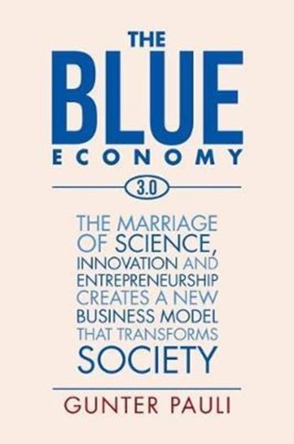 The Blue Economy 3.0, Gunter Pauli - Paperback - 9781524521066
