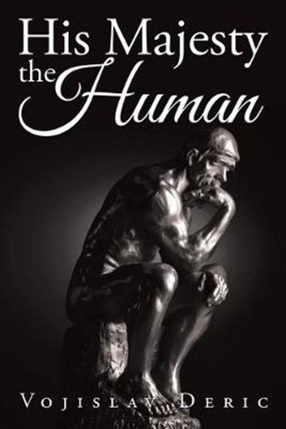 His Majesty the Human, Vojislav Deric - Overig - 9781524521257