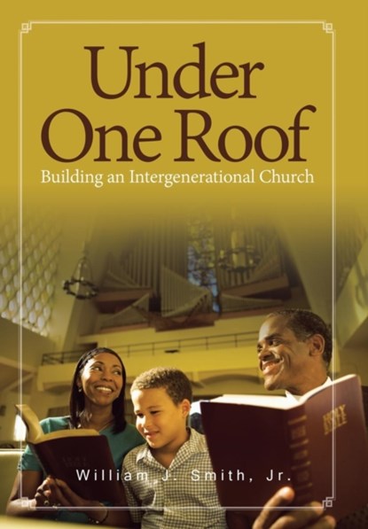Under One Roof, WILLIAM J,  Jr Smith - Gebonden - 9781524524357