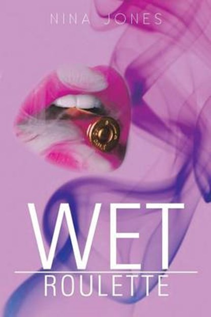 Wet Roulette, JONES,  Nina - Paperback - 9781524564414
