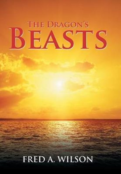 The Dragon’s Beasts, WILSON-OFORI,  Fred - Gebonden - 9781524575236
