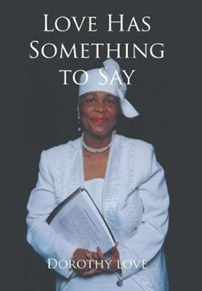 Love Has Something to Say, LOVE,  Dorothy - Gebonden - 9781524576721