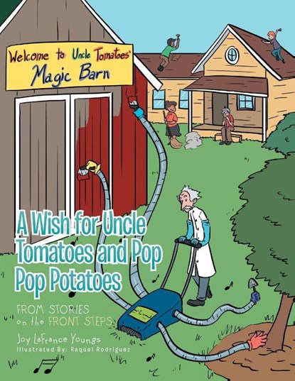 A Wish for Uncle Tomatoes and Pop Pop Potatoes, Joy LaFrance Youngs - Paperback - 9781524653965