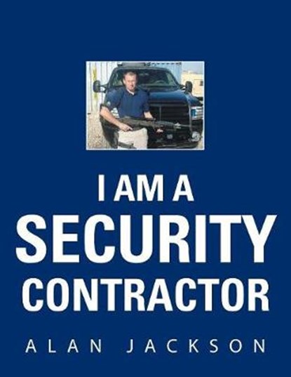 I Am a Security Contractor, JACKSON,  Alan - Paperback - 9781524661175