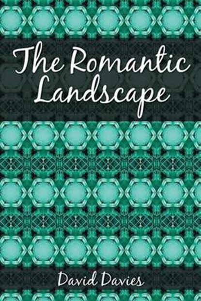 The Romantic Landscape, DAVIES,  David - Paperback - 9781524663551