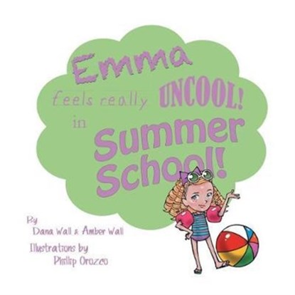 Emma Feels Really Uncool in Summer School, Dana Wall ; Amber Wall - Paperback - 9781524692834