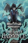 The Last Gargoyle | Paul Durham | 