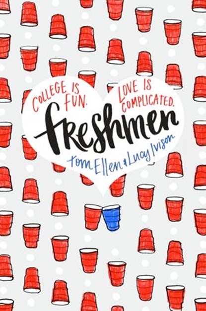Freshmen, Lucy Ivison ; Tom Ellen - Ebook - 9781524701796
