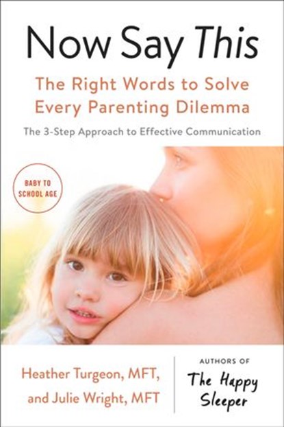 Now Say This, Heather Turgeon MFT ; Julie Wright MFT - Ebook - 9781524704018