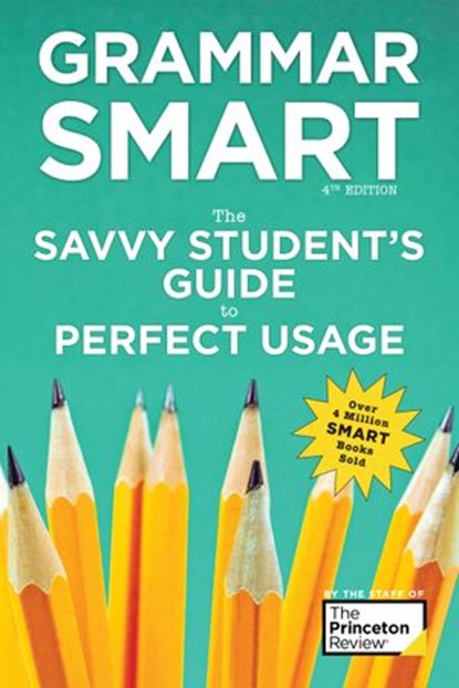 Grammar Smart, 4th Edition, The Princeton Review ; Liz Buffa ; Nell Goddin - Ebook - 9781524710576