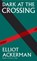 Dark at the Crossing, ACKERMAN,  Elliot - Paperback - 9781524711030
