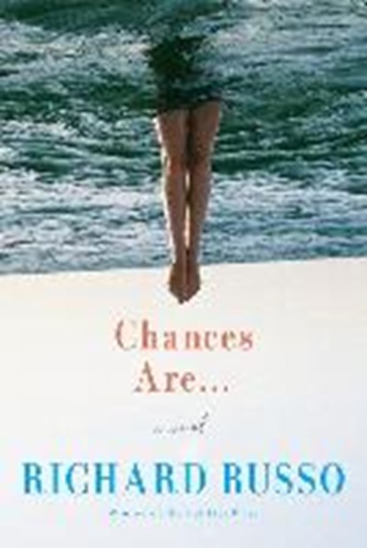 Chances Are . . ., RUSSO,  Richard - Paperback - 9781524711726