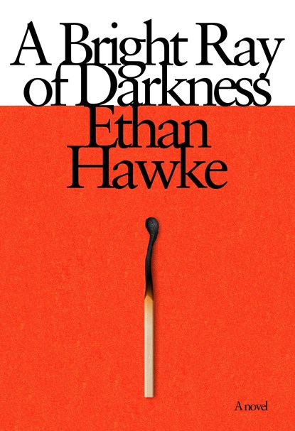 Bright Ray of Darkness, Ethan Hawke - Paperback - 9781524712006
