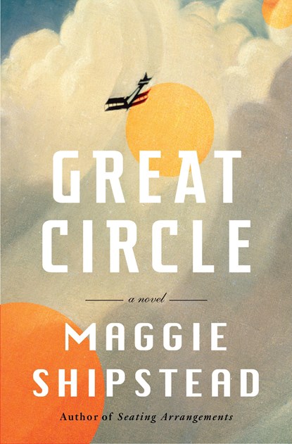 Great Circle, SHIPSTEAD,  Maggie - Paperback - 9781524712020