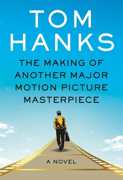 Making of Another Major Motion Picture Masterpiece, Tom Hanks - Paperback - 9781524712327